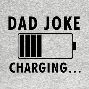 Funny Saying  Dad Joke Charging Fathers Day T-Shirt